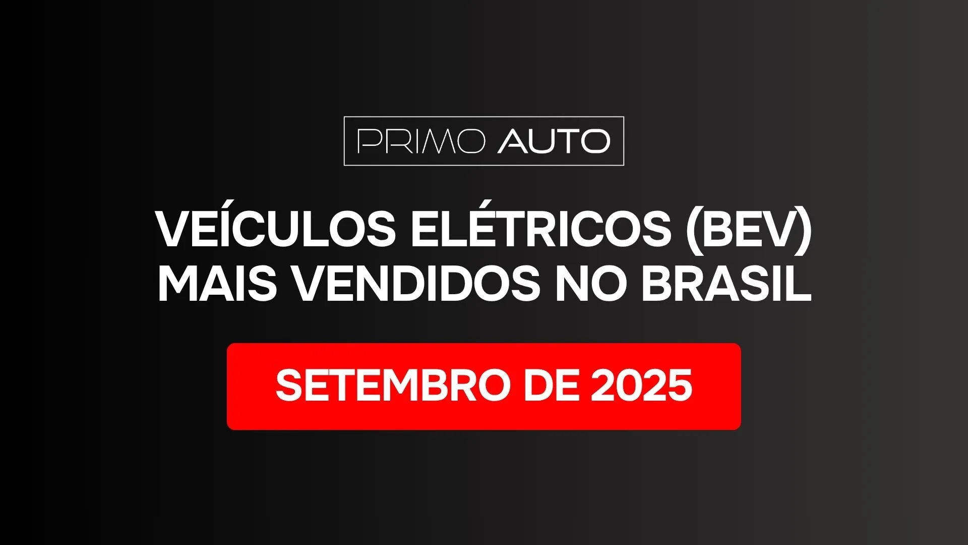 Veículos Elétricos BEV Mais Vendidos no Brasil – Até Setembro de 2025